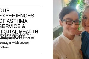 Our Experiences Of Asthma Service and Digital Health Passport